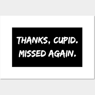 Thanks, Cupid. Missed again. A Sarcastic Valentines Day Quote Posters and Art